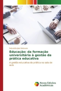 Educação: da formação universitária à gestão da prática educativa