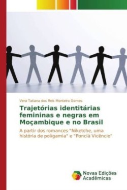 Trajetórias identitárias femininas e negras em Moçambique e no Brasil