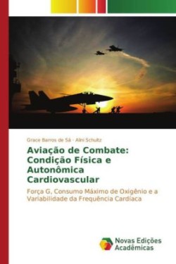 Aviação de Combate: Condição Física e Autonômica Cardiovascular