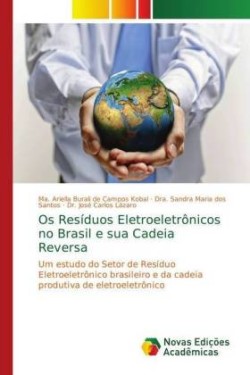 Os Resíduos Eletroeletrônicos no Brasil e sua Cadeia Reversa