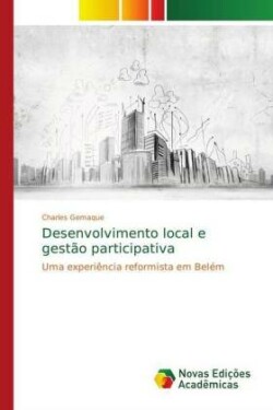 Desenvolvimento local e gestão participativa