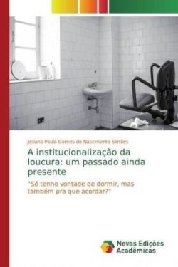 A institucionalização da loucura