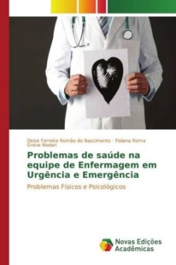 Problemas de saúde na equipe de Enfermagem em Urgência e Emergência