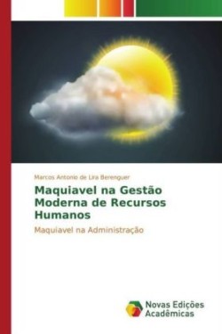 Maquiavel na Gestão Moderna de Recursos Humanos