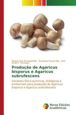 Produção de Agaricus bisporus e Agaricus subrufescens