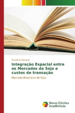 Integração Espacial entre os Mercados de Soja e custos de transação