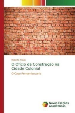 O Ofício da Construção na Cidade Colonial