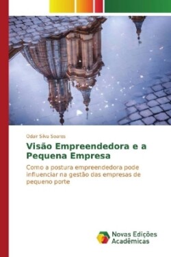 Visão Empreendedora e a Pequena Empresa