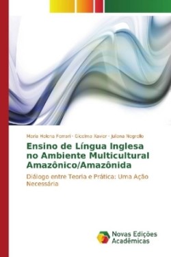 Ensino de Língua Inglesa no Ambiente Multicultural Amazônico/Amazônida