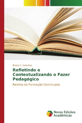 Refletindo e Contextualizando o Fazer Pedagógico