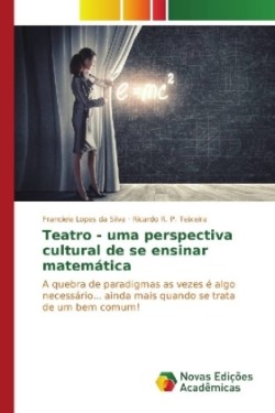 Teatro - uma perspectiva cultural de se ensinar matemática