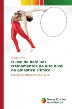 O uso do balé nos treinamentos de alto nível da ginástica rítmica