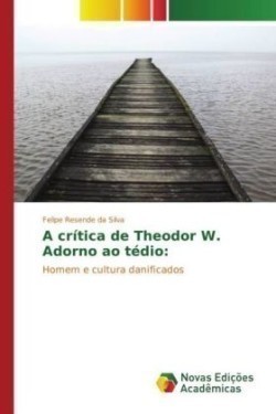 A crítica de Theodor W. Adorno ao tédio: