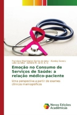 Emoção no Consumo de Serviços de Saúde: a relação médico-paciente