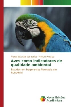 Aves como indicadores de qualidade ambiental