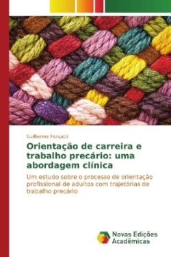 Orientação de carreira e trabalho precário: uma abordagem clínica