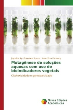 Mutagênese de soluções aquosas com uso de bioindicadores vegetais