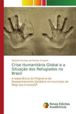 Crise Humanitária Global e a Situação dos Refugiados no Brasil