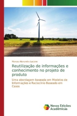 Reutilização de informações e conhecimento no projeto de produto