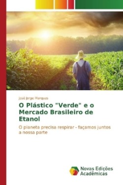 O Plástico "Verde" e o Mercado Brasileiro de Etanol