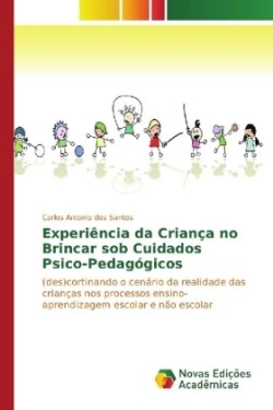 Experiência da Criança no Brincar sob Cuidados Psico-Pedagógicos