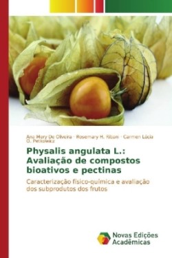 Physalis angulata L.: Avaliação de compostos bioativos e pectinas