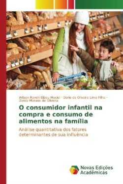 O consumidor infantil na compra e consumo de alimentos na família