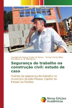 Segurança do trabalho na construção civil: estudo de caso