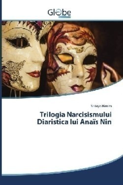 Trilogia Narcisismului Diaristica lui Anaïs Nin