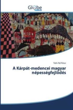 A Kárpát-medencei magyar népességfejlödés