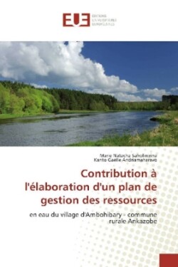 Contribution à l'élaboration d'un plan de gestion des ressources