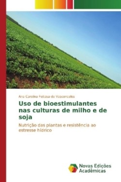 Uso de bioestimulantes nas culturas de milho e de soja