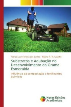 Substratos e Adubação no Desenvolvimento da Grama Esmeralda