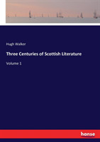 Three Centuries of Scottish Literature