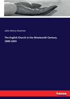 English Church in the Nineteenth Century, 1800-1833