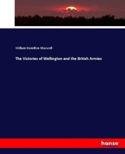 Victories of Wellington and the British Armies