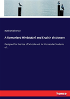 Romanized Hindústáni and English dictionary Designed for the use of Schools and for Vernacular Students