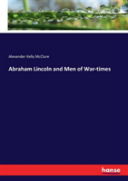 Abraham Lincoln and Men of War-times