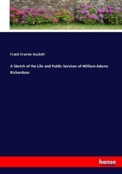 Sketch of the Life and Public Services of William Adams Richardson