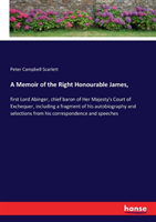 Memoir of the Right Honourable James,