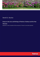 Essays on the Lives and Writings of Fletcher of Saltoun and the Poet Thomson