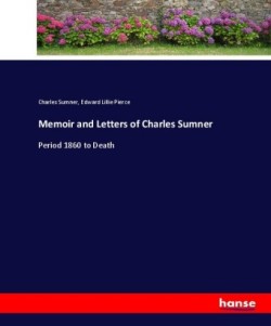 Memoir and Letters of Charles Sumner