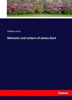 Memoirs and Letters of James Kent