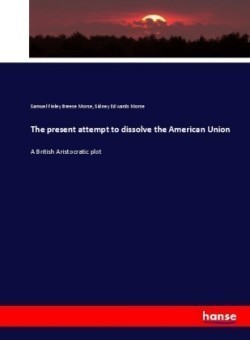 present attempt to dissolve the American Union