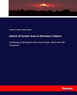 Letters of Certain Jews to Monsieur Voltaire