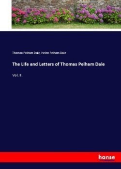 Life and Letters of Thomas Pelham Dale