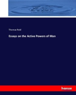 Essays on the Active Powers of Man