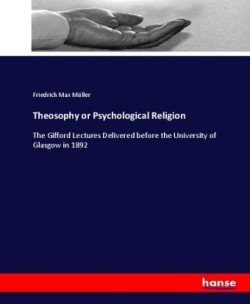 Theosophy or Psychological Religion