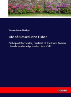 Life of Blessed John Fisher