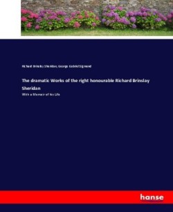 dramatic Works of the right honourable Richard Brinslay Sheridan
